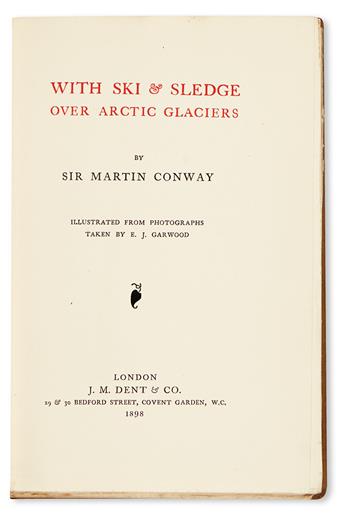 CONWAY, WILLIAM MARTIN, Sir.  With Ski & Sledge over Arctic Glaciers.  1898